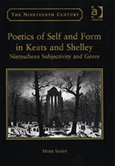 Book cover of: Poetics of Self and Form in Keats and Shelley