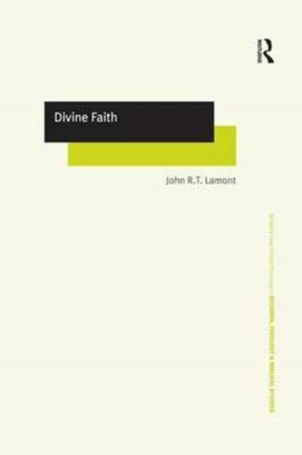 Book cover of: Divine Faith. By: John R. T. Lamont