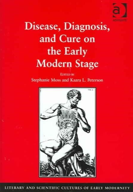 Book cover of: Disease, Diagnosis, and Cure on the Early Modern Stage