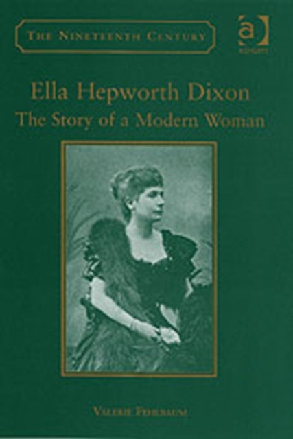 Book cover of: Ella Hepworth Dixon. By: Valerie Fehlbaum