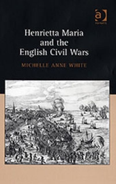 Book cover of: Henrietta Maria and the English Civil Wars