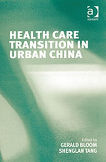 Book cover of: Health Care Transition in Urban China