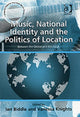 Book cover of: Music, National Identity and the Politics of Location