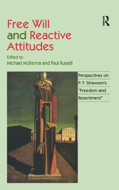 Book cover of: Free Will and Reactive Attitudes. By: Michael S. Mckenna