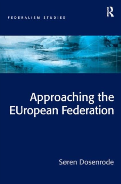 Book cover of: Approaching the EUropean Federation?. By: Soren von Dosenrode