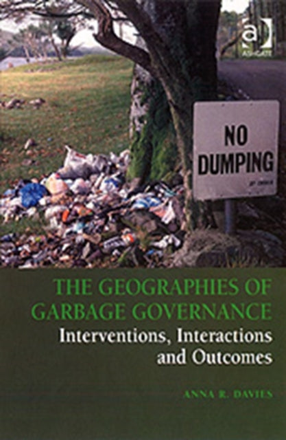 Book cover of: Geographies of Garbage Governance. By: Anna R. Davies