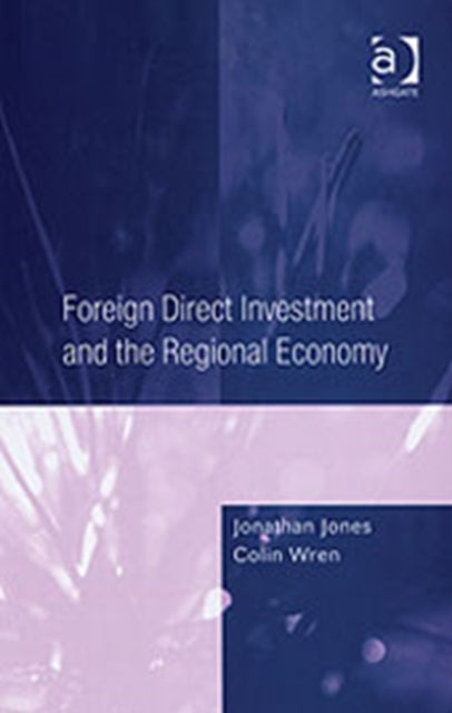 Book cover of: Foreign Direct Investment and the Regional Economy