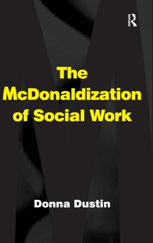 The McDonaldization of Social Work
