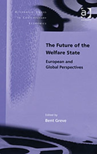 Book cover of: Future of the Welfare State. By: Bent Greve