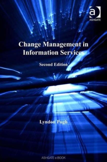 Book cover of: Change Management in Information Services. By: Lyndon Pugh