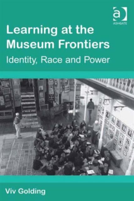 Book cover of: Learning at the Museum Frontiers. By: Vivien Golding