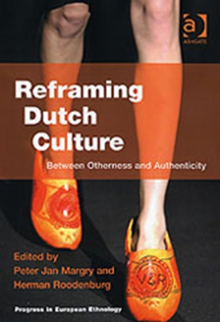 Book cover of: Reframing Dutch Culture. By: P. J. Margry