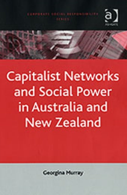 Book cover of: Capitalist Networks and Social Power in Australia and New Zealand. By: Georgina Murray