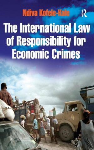 International Law of Responsibility for Economic Crimes
