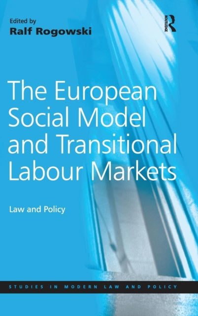 Book cover of: European Social Model and Transitional Labour Markets. By: Ralf Rogowski