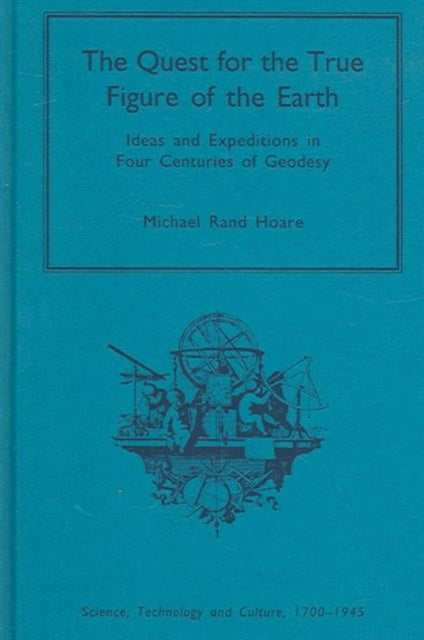 Book cover of: Quest for the True Figure of the Earth. By: Michael Rand Hoare