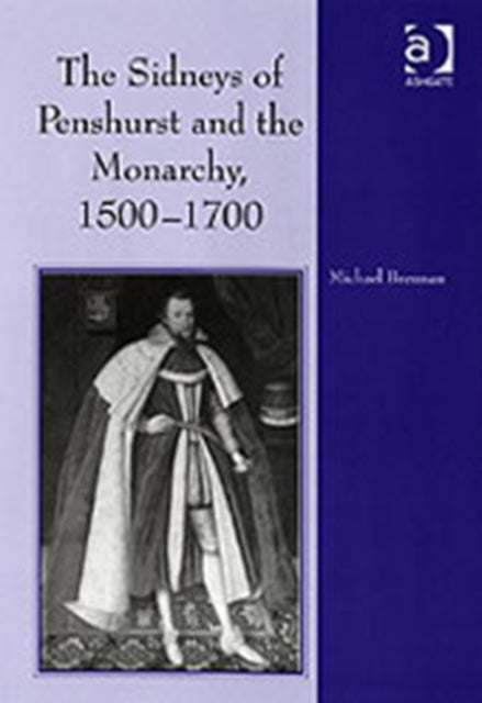 Book cover of: Sidneys of Penshurst and the Monarchy, 1500–1700. By: Michael G. Brennan