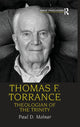 Book cover of: Thomas F. Torrance. By: Paul D. Molnar