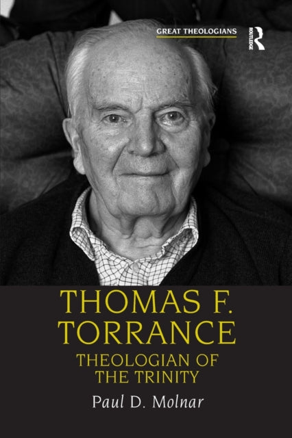 Book cover of: Thomas F. Torrance. By: Paul D. Molnar
