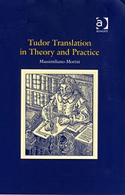 Book cover of: Tudor Translation in Theory and Practice