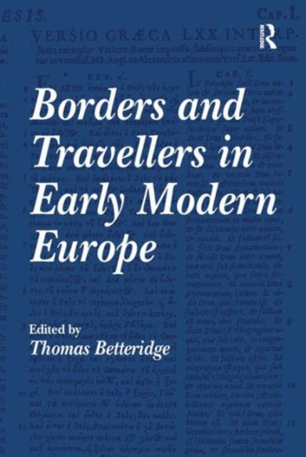 Book cover of: Borders and Travellers in Early Modern Europe. By: Thomas Betteridge