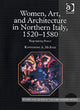 Book cover of: Women, Art, and Architecture in Northern Italy, 1520–1580. By: Katherine A. McIver