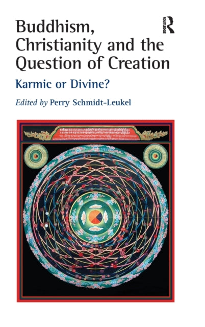 Book cover of: Buddhism, Christianity and the Question of Creation. By: Perry Schmidt-leukel