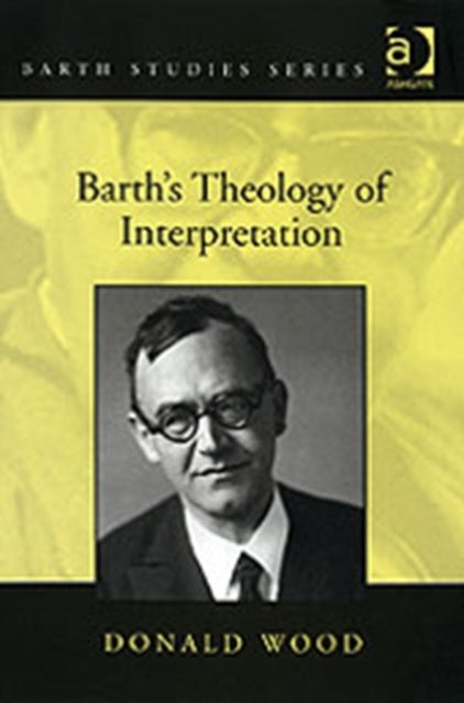 Book cover of: Barth's Theology of Interpretation. By: Donald Wood