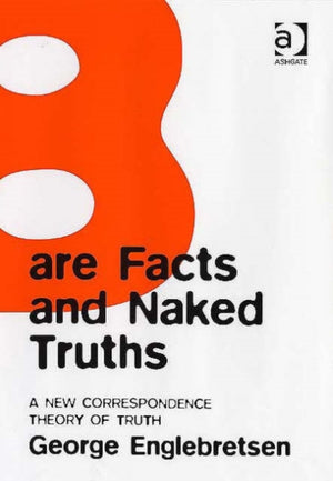 Bare Facts and Naked Truths