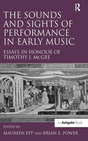 Sounds and Sights of Performance in Early Music