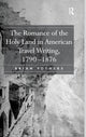 Book cover of: Romance of the Holy Land in American Travel Writing, 1790–1876. By: Brian Yothers