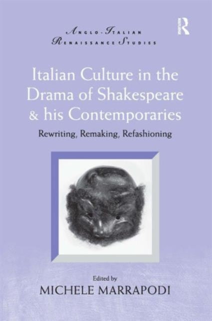 Book cover of: Italian Culture in the Drama of Shakespeare and His Contemporaries. By: Michele Marrapodi
