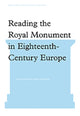 Book cover of: Reading the Royal Monument in Eighteenth-Century Europe. By: Charlotte Chastel-Rousseau