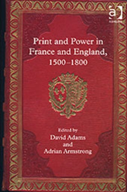 Book cover of: Print and Power in France and England, 1500-1800