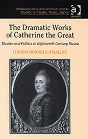 The Dramatic Works of Catherine the Great