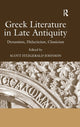 Book cover of: Greek Literature in Late Antiquity. By: Scott Fitzgerald Johnson
