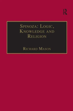 Spinoza: Logic, Knowledge and Religion