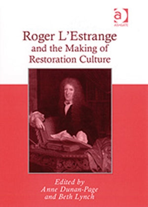Roger L'Estrange and the Making of Restoration Culture