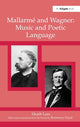 Book cover of: Mallarme and Wagner: Music and Poetic Language. By: Heath Lees