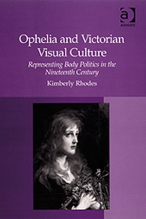 Ophelia and Victorian Visual Culture