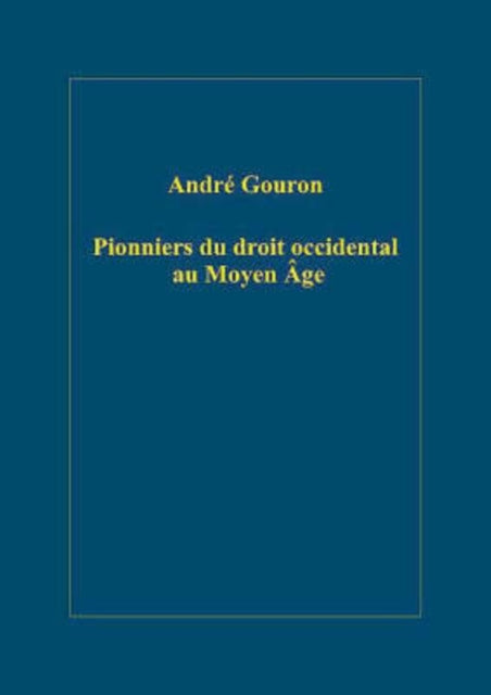 Book cover of: Pionniers du droit occidental au Moyen Age. By: Andre Gouron