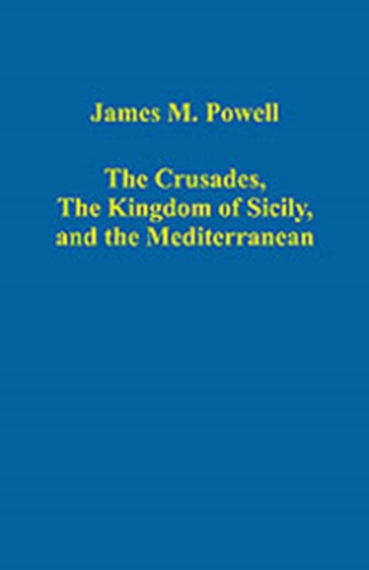 The Crusades, The Kingdom of Sicily, and the Mediterranean