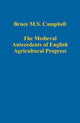 Book cover of: Medieval Antecedents of English Agricultural Progress. By: Bruce M. S. Campbell