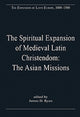Book cover of: Spiritual Expansion of Medieval Latin Christendom: The Asian Missions