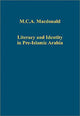 Book cover of: Literacy and Identity in Pre-Islamic Arabia. By: M. C. A. Macdonald