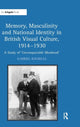 Book cover of: Memory, Masculinity and National Identity in British Visual Culture, 1914–1930. By: Gabriel Koureas