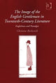 Book cover of: Image of the English Gentleman in Twentieth-Century Literature. By: Christine Berberich
