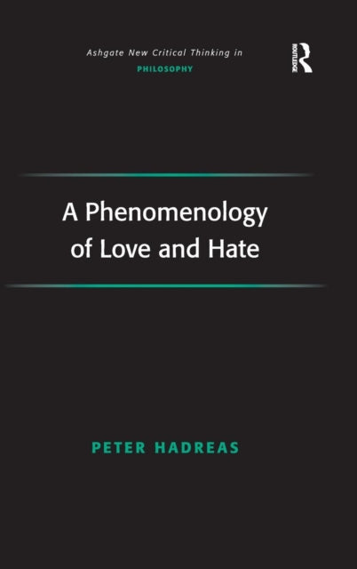 Book cover of: Phenomenology of Love and Hate. By: Peter Hadreas, Peter J. Hadreas