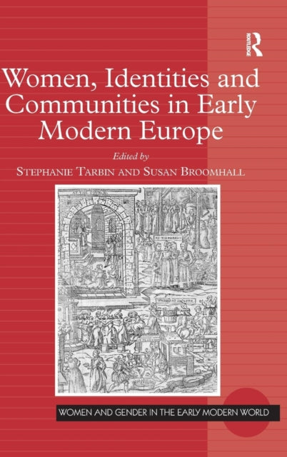 Book cover of: Women, Identities and Communities in Early Modern Europe
