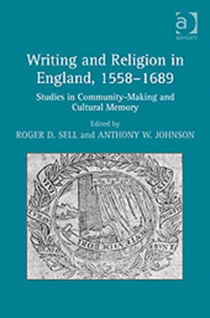 Book cover of: Writing and Religion in England, 1558-1689. By: Roger D. Sell